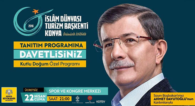 Başbakan Ahmet Davutoğlu: ``Konya, İslam Dünyasının Aşk ve Muhabbet Merkezidir.``