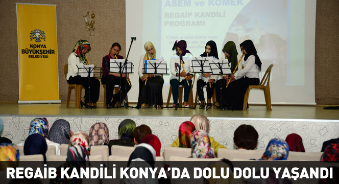 Regaib Kandili Konya`da Dolu Dolu Yaşandı