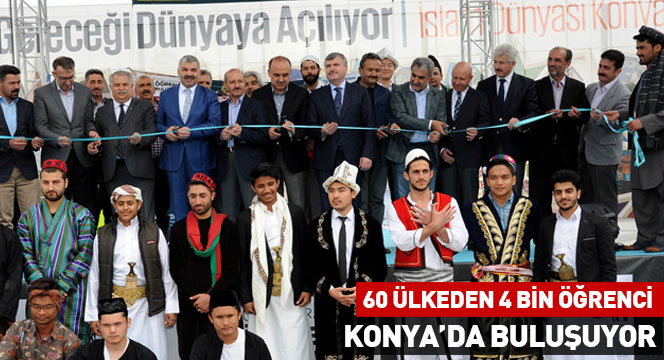 60 Ülkeden 4 Bin Öğrenci Konya`da Buluşuyor