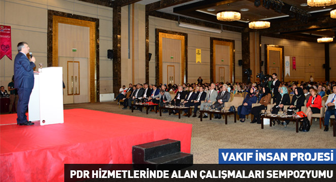 Vakıf İnsan Projesi PDR Hizmetlerinde Alan Çalışmaları Sempozyumu