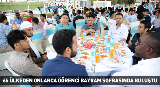 65 Ülkeden Onlarca Öğrenci Bayram Sofrasında Buluştu