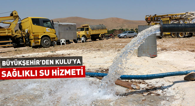 Kulu`ya Sağlıklı Su Hizmeti