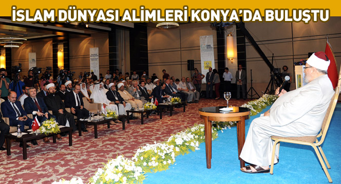 İslam Dünyası Alimleri Konya`da Buluştu