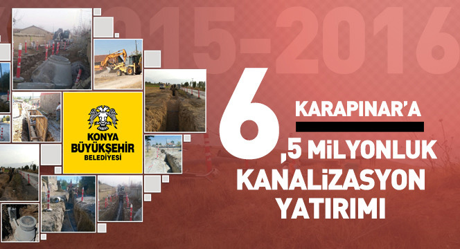 Karapınar`a 6,5 Milyonluk Kanalizasyon Yatırımı