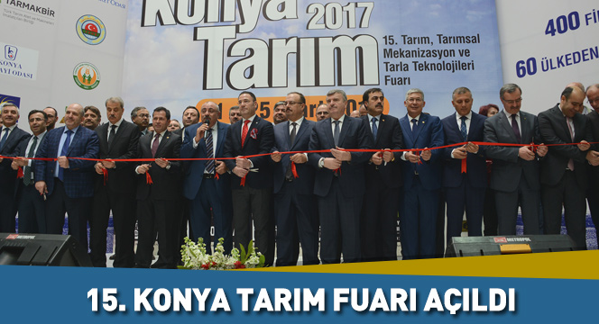 15. Konya Tarım Fuarı Açıldı