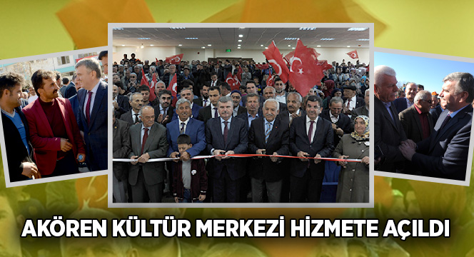 Akören Kültür Merkezi Hizmete Açıldı