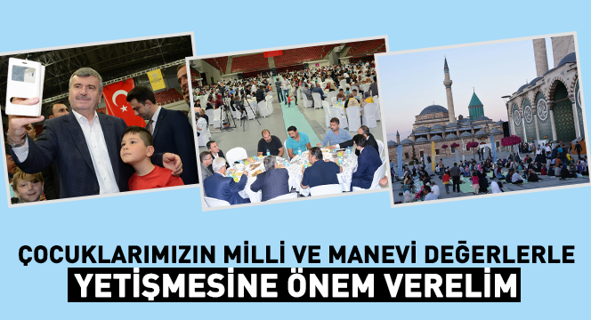 Çocuklarımızın Milli ve Manevi Değerlerle Yetişmesine Önem Verelim