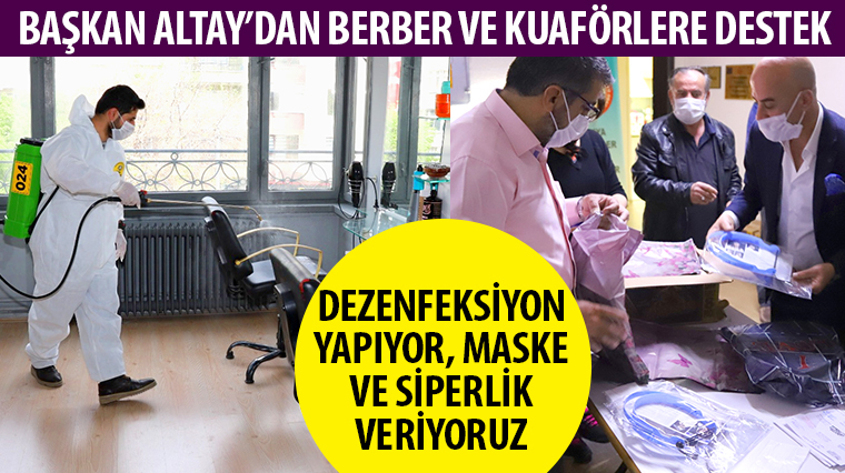 Başkan Altay’dan Berber ve Kuaförlere Destek