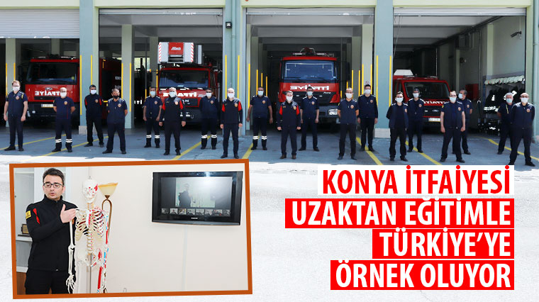 Konya İtfaiyesi Uzaktan Eğitimle Türkiye’ye Örnek Oluyor