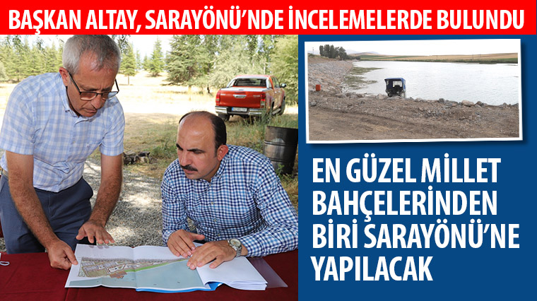 Başkan Altay Sarayönü’nde İncelemelerde Bulundu