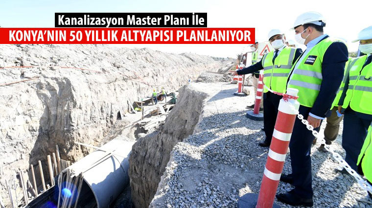 Konya’nın 50 Yıllık Altyapısı Planlanıyor