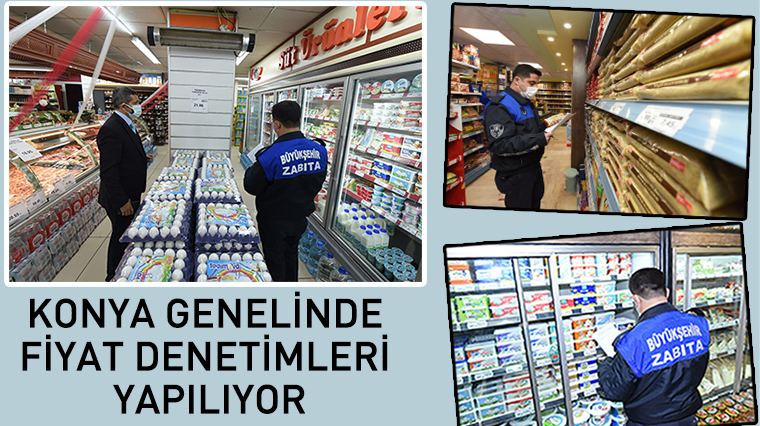 Konya Genelinde Fiyat Denetimleri Yapılıyor