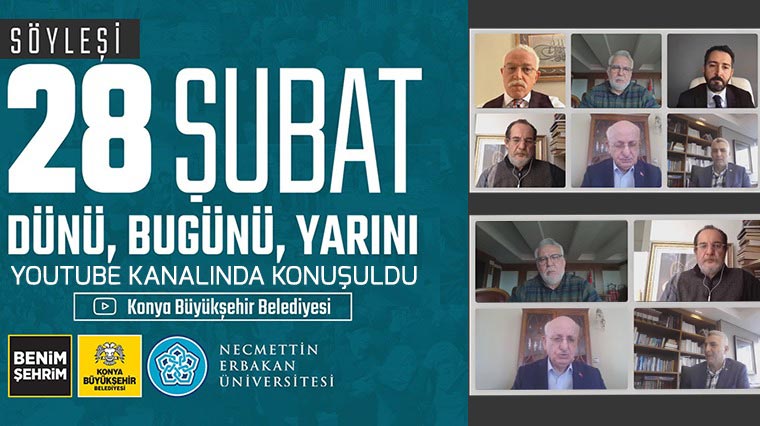 28 Şubat’ın Dünü, Bugünü ve Yarını Konuşuldu