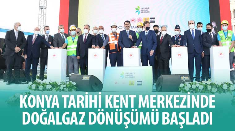 Konya Tarihi Kent Merkezinde Doğalgaz Dönüşümü Başladı