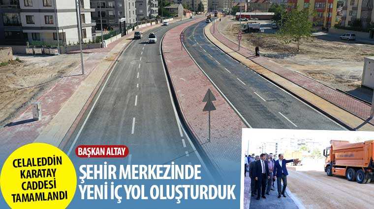 Celaleddin Karatay Caddesi Tamamlandı