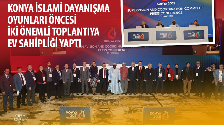 Konya İslami Dayanışma Oyunları Öncesi İki Önemli Toplantıya Ev Sahipliği Yaptı