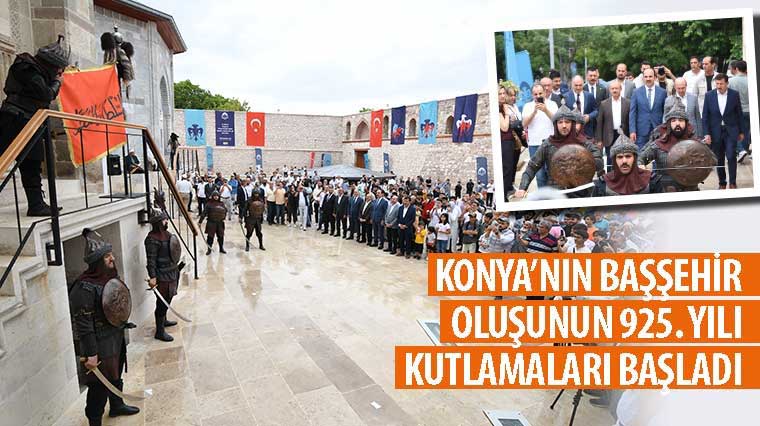 Konya’nın Başşehir Oluşunun 925. Yılı Kutlamaları Başladı