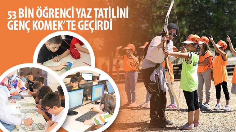 53 Bin Öğrenci Yaz Tatilini Genç KOMEK’te Geçirdi